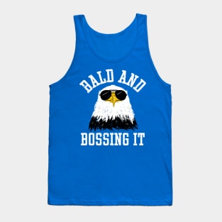 Bald Man Gifts - Funny Bald And Bossing It Eagle Tank Top